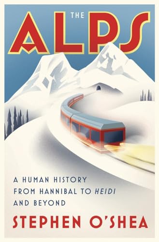 Stock image for The Alps : A Human History from Hannibal to Heidi and Beyond for sale by Better World Books: West