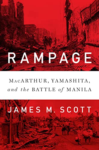 Beispielbild fr Rampage: MacArthur, Yamashita, and the Battle of Manila zum Verkauf von Wonder Book