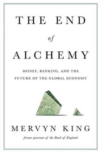 Stock image for The End of Alchemy : Money, Banking, and the Future of the Global Economy for sale by Better World Books: West