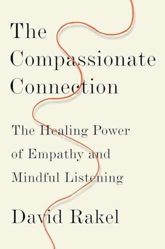 Imagen de archivo de The Compassionate Connection: The Healing Power of Empathy and Mindful Listening a la venta por New Legacy Books