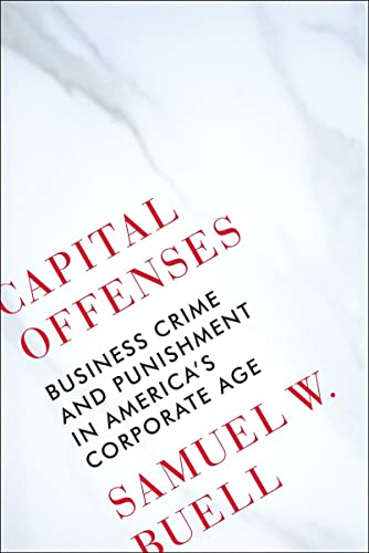 9780393247831: Capital Offenses: Business Crime and Punishment in America's Corporate Age