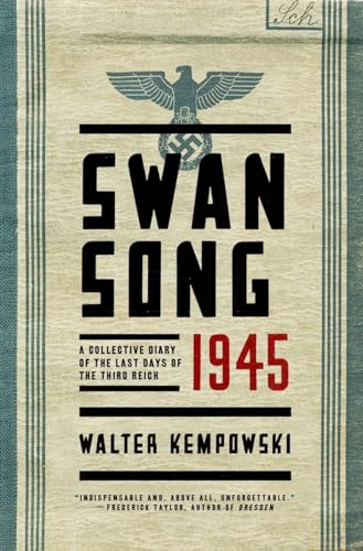 Beispielbild fr Swansong 1945 : A Collective Diary of the Last Days of the Third Reich zum Verkauf von Better World Books: West