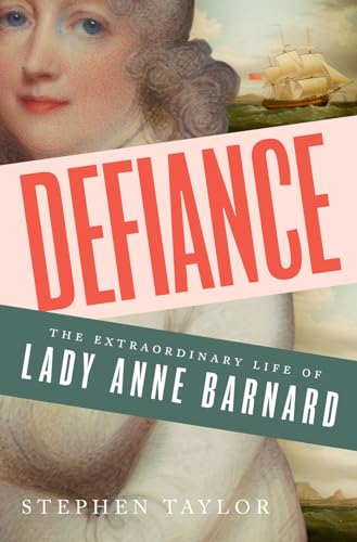 Stock image for Defiance : The Extraordinary Life of Lady Anne Barnard for sale by Better World Books