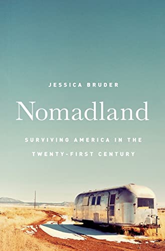 Beispielbild fr Nomadland: Surviving America in the Twenty-First Century zum Verkauf von SecondSale