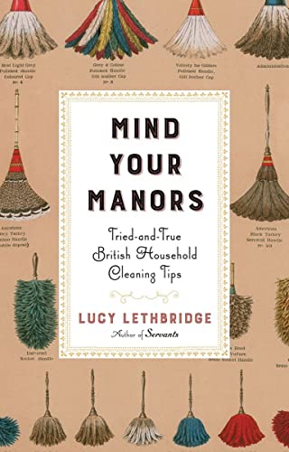 9780393249484: Mind Your Manors: Tried-and-True British Household Cleaning Tips