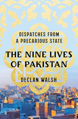 Beispielbild fr The Nine Lives of Pakistan : Dispatches from a Precarious State zum Verkauf von Better World Books