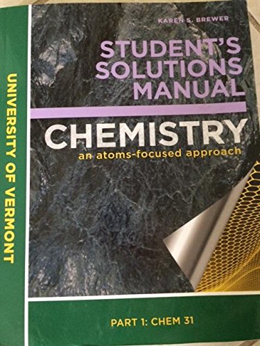 Beispielbild fr Student's Solutions Manual: Chemistry An Atoms-Focused Approach For The University of Vermont zum Verkauf von Better World Books