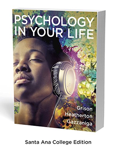 9780393250565: Psychology in Your Life Santa Ana College Edition