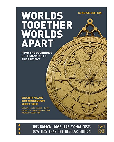 Beispielbild fr Worlds Together, Worlds Apart: A History of the World: From the Beginnings of Humankind to the Present zum Verkauf von HPB-Red