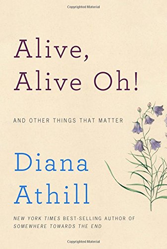 Beispielbild fr Alive, Alive Oh!: And Other Things That Matter zum Verkauf von Dream Books Co.