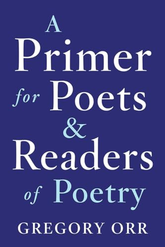Beispielbild fr A Primer for Poets &amp; Readers of Poetry zum Verkauf von Blackwell's