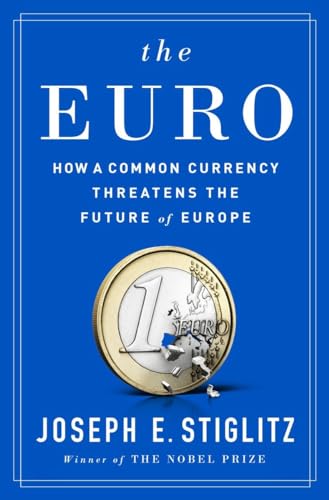 Beispielbild fr The Euro: How a Common Currency Threatens the Future of Europe zum Verkauf von More Than Words