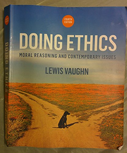 9780393265415: Doing Ethics: Moral Reasoning and Contemporary Issues