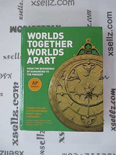 Imagen de archivo de Worlds Together, Worlds Apart: From the Beginnings of Humankind to the Present (AP? Edition) a la venta por SecondSale