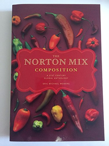 Beispielbild fr The Norton Mix Composition: A 21st Century Global Anthology zum Verkauf von Books From California