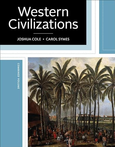 

Western Civilizations: Their History & Their Culture
