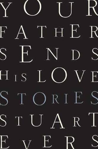 Beispielbild für Your Father Sends His Love : Stories zum Verkauf von Better World Books