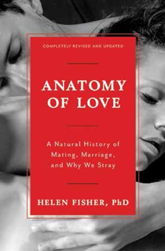 Beispielbild fr Anatomy of Love : A Natural History of Mating, Marriage, and Why We Stray zum Verkauf von Better World Books
