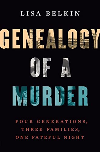 Stock image for Genealogy of a Murder: Four Generations, Three Families, One Fateful Night for sale by Zoom Books Company