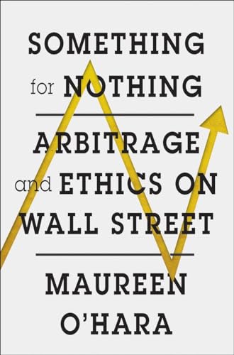 Imagen de archivo de Something for Nothing : Arbitrage and Ethics on Wall Street a la venta por Better World Books