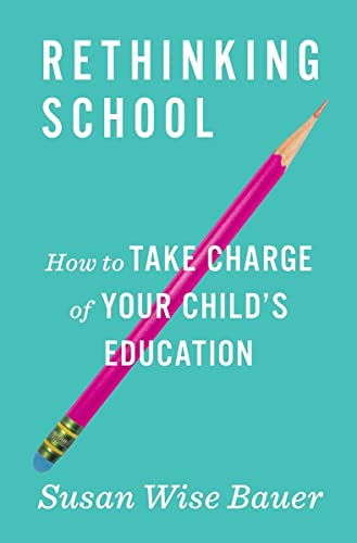 Stock image for Rethinking School: How to Take Charge of Your Child's Education for sale by SecondSale