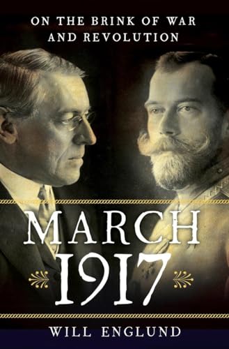 9780393292084: March 1917: On the Brink of War and Revolution