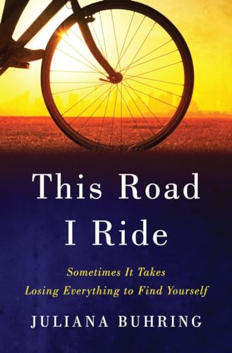 Stock image for This Road I Ride: Sometimes It Takes Losing Everything to Find Yourself for sale by ThriftBooks-Atlanta
