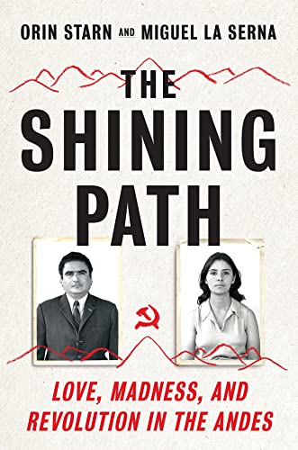 Beispielbild fr The Shining Path: Love, Madness, and Revolution in the Andes zum Verkauf von Friends of Johnson County Library
