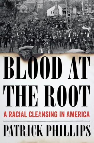 Imagen de archivo de Blood at the Root: A Racial Cleansing in America a la venta por Orion Tech