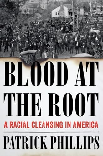 Stock image for Blood at the Root: A Racial Cleansing in America for sale by SecondSale