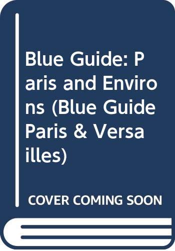 9780393300130: Blue Guide: Paris and Environs (Blue Guide Paris & Versailles)