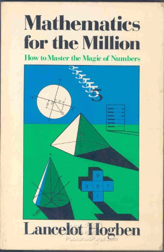 Imagen de archivo de Mathematics for the Million: How to Master the Magic of Numbers a la venta por HPB-Diamond