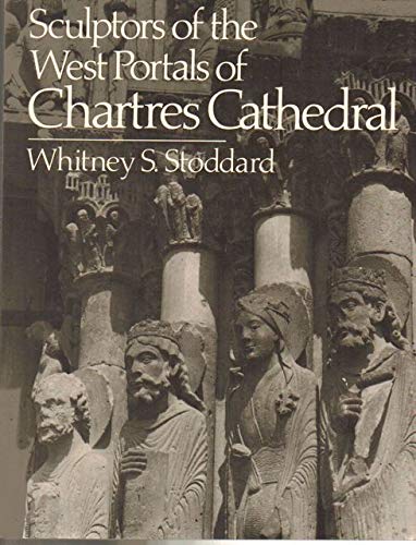 Imagen de archivo de Sculptors of the West Portals of Chartres Cathedral a la venta por ThriftBooks-Atlanta