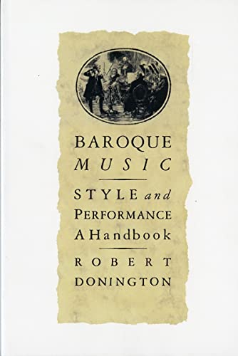 Beispielbild fr Baroque Music: Style and Performance. A Handbook. zum Verkauf von Musikantiquariat Bernd Katzbichler