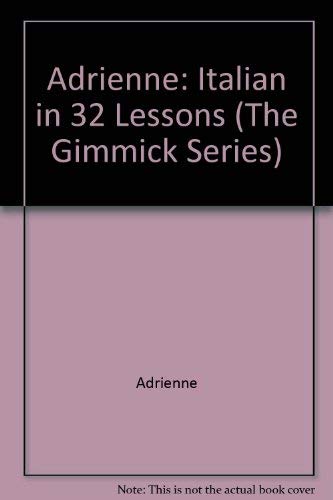 Italian in 32 Lessons (The Gimmick Series) (English and Italian Edition) (9780393300536) by Adrienne