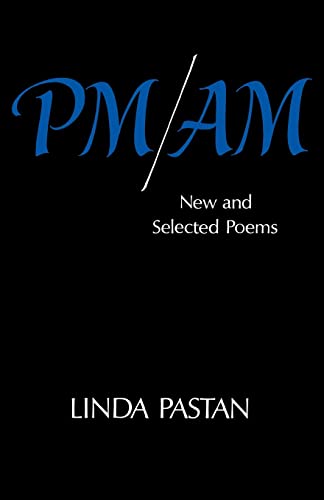 PM/AM: New and Selected Poems (9780393300550) by Pastan, Linda