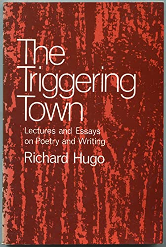 Beispielbild fr Triggering Town: Lectures and Essays on Poetry and Writing zum Verkauf von Wonder Book