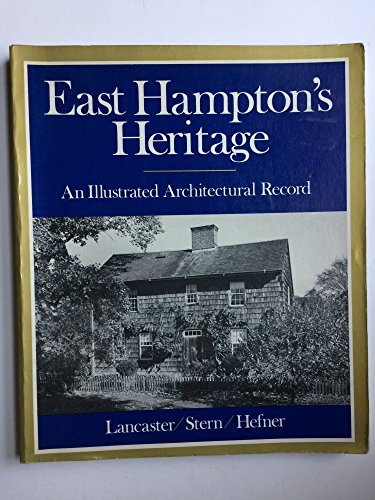 Beispielbild fr East Hampton's Heritage: An Illustrated Architectural Record zum Verkauf von Wonder Book