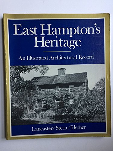 Imagen de archivo de East Hampton's Heritage: An Illustrated Architectural Record a la venta por ThriftBooks-Atlanta