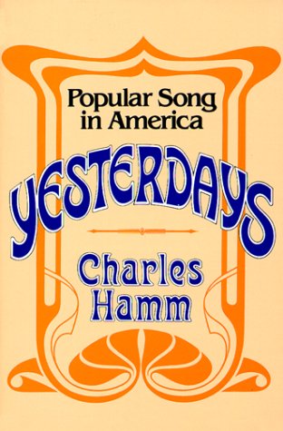Imagen de archivo de Yesterdays : Popular Song in America a la venta por Better World Books