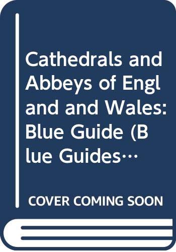 Stock image for Cathedrals and Abbeys of England and Wales: Blue Guide for sale by Bingo Used Books