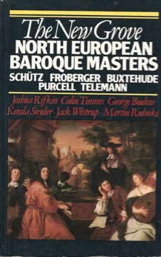 Beispielbild fr The New Grove North European Baroque Masters: Schutz, Froberger, Buxtehude, Purcell, Telemann zum Verkauf von ThriftBooks-Dallas