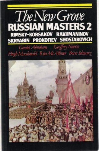 Beispielbild fr The New Grove Russian Masters 2: Rimsky-Korsakov, Skryabin, Rakhmaninov, Prokofiev, Shostakovich (Composer Biography Series) zum Verkauf von SecondSale