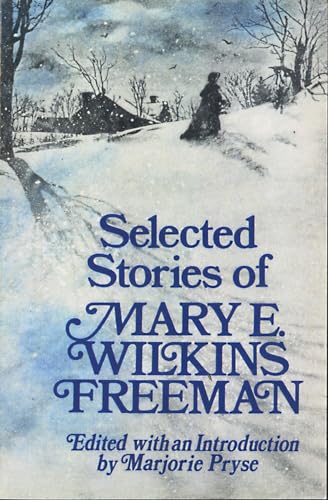 Stock image for Selected Stories of Mary E. Wilkins Freeman for sale by Better World Books