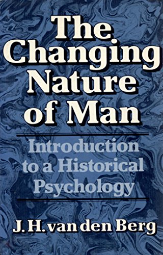 Stock image for Changing Nature of Man: Introduction to a Historical Psychology (English and Dutch Edition) for sale by Ergodebooks