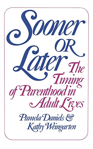 Stock image for Sooner Or Later: The Timing of Parenthood in Adult Lives for sale by Lucky's Textbooks