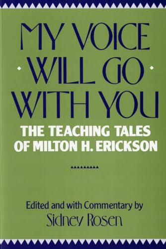 9780393301359: My Voice Will Go with You: Teaching Tales of Milton H. Erickson: The Teaching Tales of Milton H. Erickson