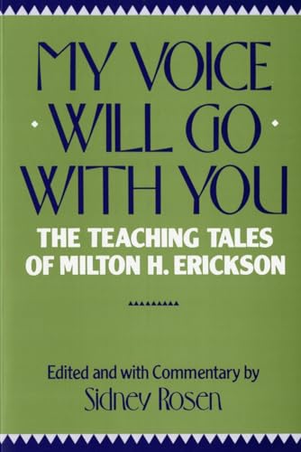 9780393301359: My Voice Will Go with You: The Teaching Tales of Milton H. Erickson