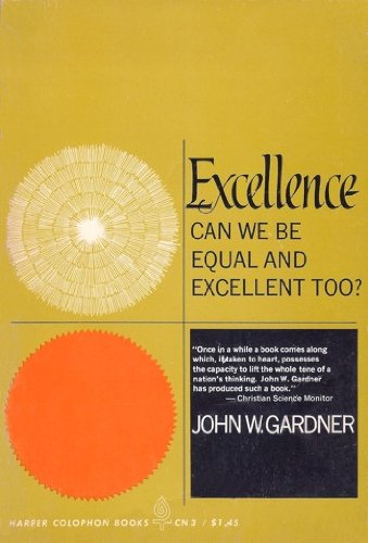 Beispielbild fr Excellence: Can We Be Equal and Excellent Too? zum Verkauf von Better World Books