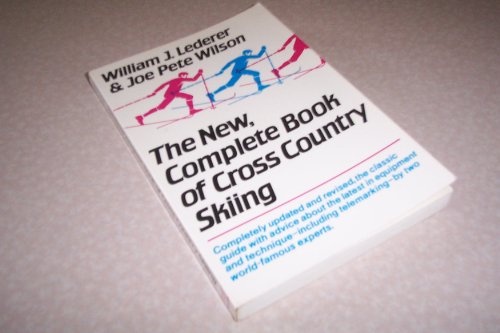 The New, Complete Book of Cross Country Skiing (9780393301526) by Lederer, William J.; Wilson, Joe Pete